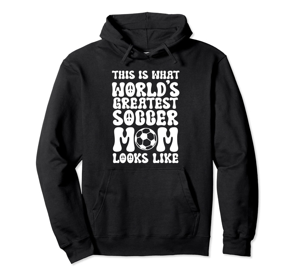 Worlds Greatest Soccer Mom Soccer Mom Hoodie - Custom Art Print Unisex - T-Shirt, Sweatshirt, Hoodie