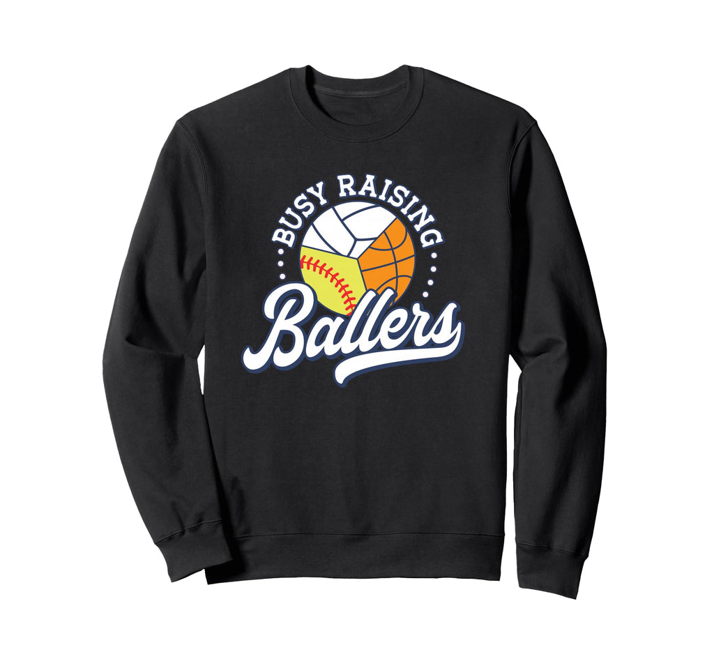 Busy Raising Ballers Volleyball Sweatshirt - Casual Everyday Wear Unisex - T-Shirt, Sweatshirt, Hoodie