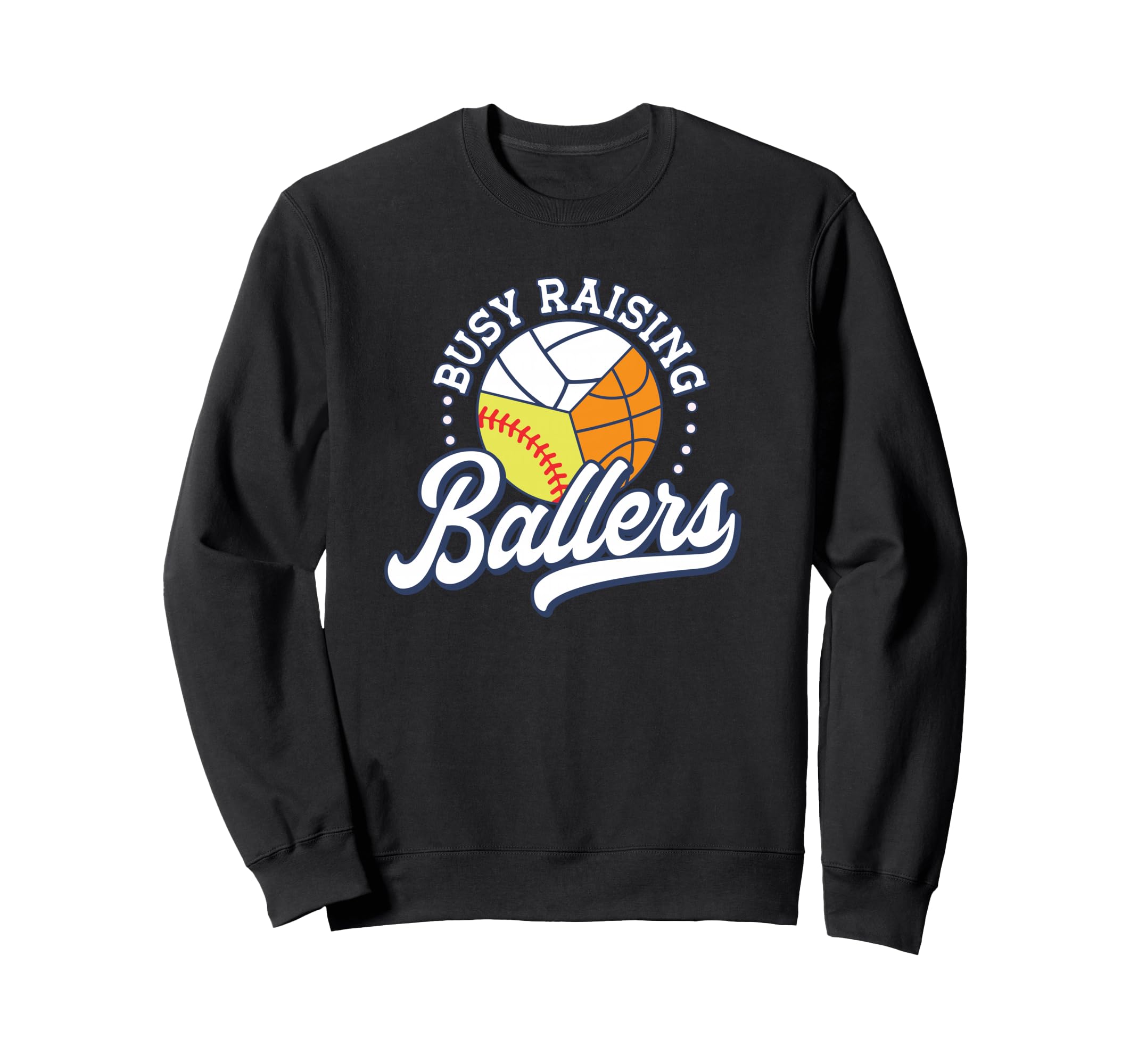 Busy Raising Ballers Volleyball Sweatshirt - Casual Everyday Wear Unisex - T-Shirt, Sweatshirt, Hoodie