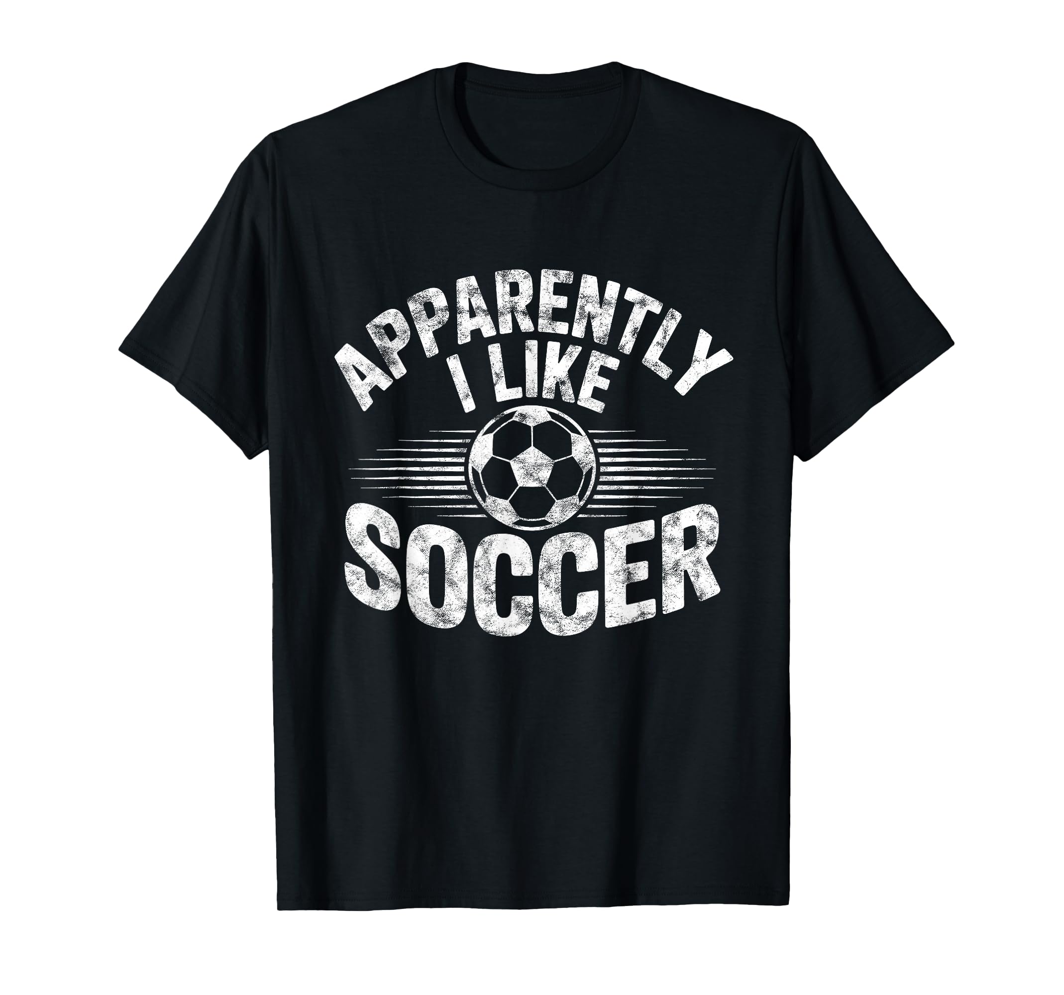 Apparently I Like Soccer Game Day T-Shirt - Fun Novelty Design for Adults - T-Shirt, Sweatshirt, Hoodie