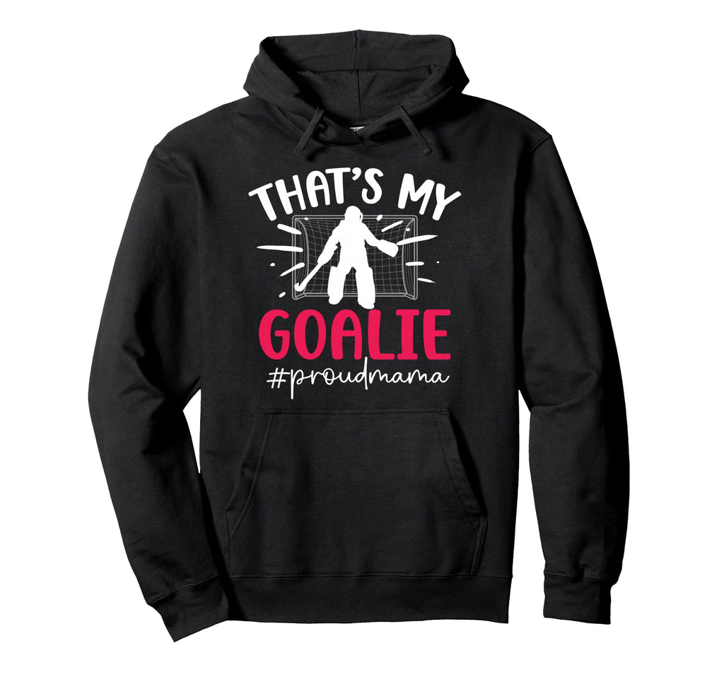 Proud Field Hockey Goalie Mama Field Hoodie - Minimalist Print Unisex - T-Shirt, Sweatshirt, Hoodie