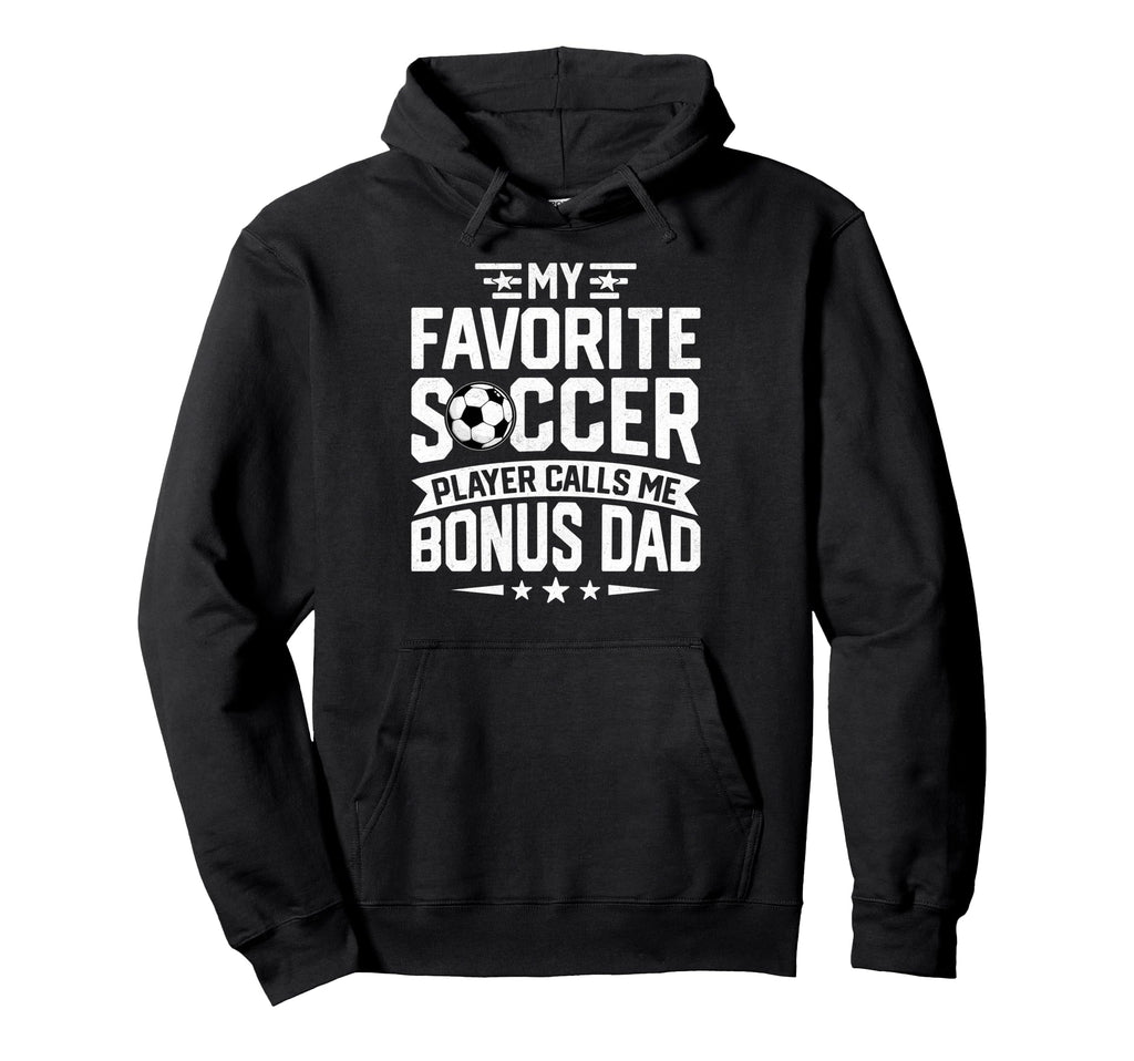Soccer Player Call Me Bonus Dad Fathers Hoodie - Unique Graphic for Adults - T-Shirt, Sweatshirt, Hoodie