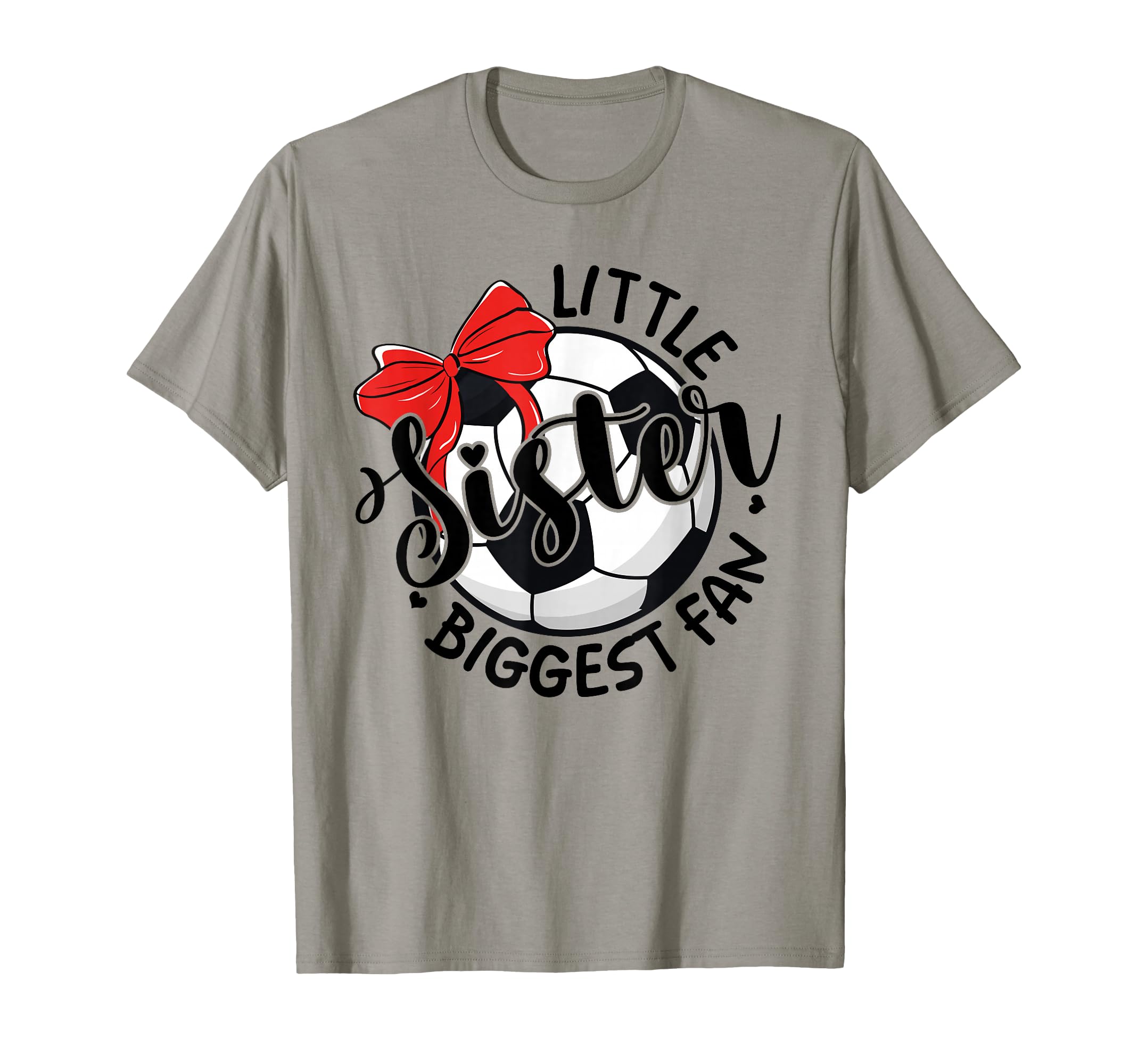 Soccer Little Sister Biggest Fan Bow T-Shirt - Novelty Apparel Unisex - T-Shirt, Sweatshirt, Hoodie