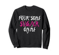 Pour Some Sugar Me Music Rock Vibes Sweatshirt - Minimalist Print Unisex - T-Shirt, Sweatshirt, Hoodie
