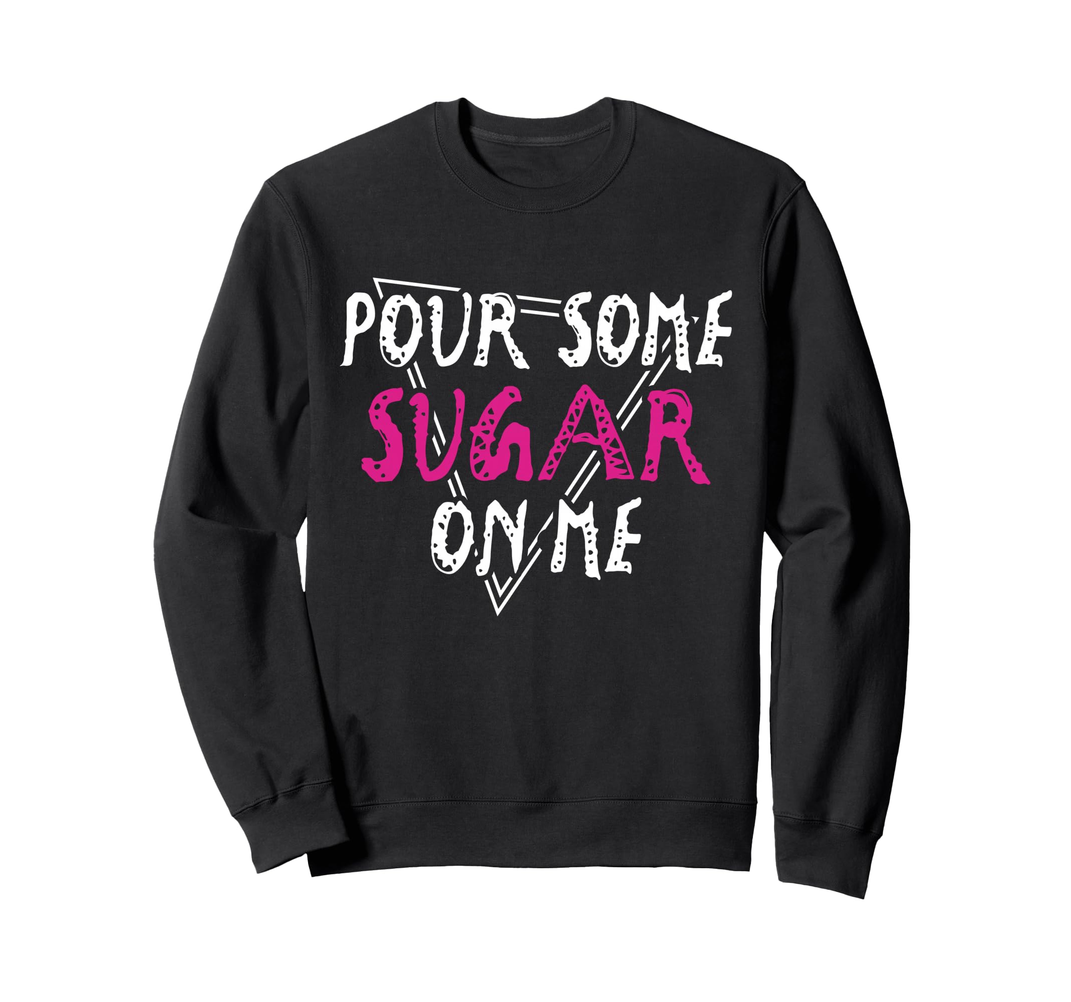 Pour Some Sugar Me Music Rock Vibes Sweatshirt - Minimalist Print Unisex - T-Shirt, Sweatshirt, Hoodie