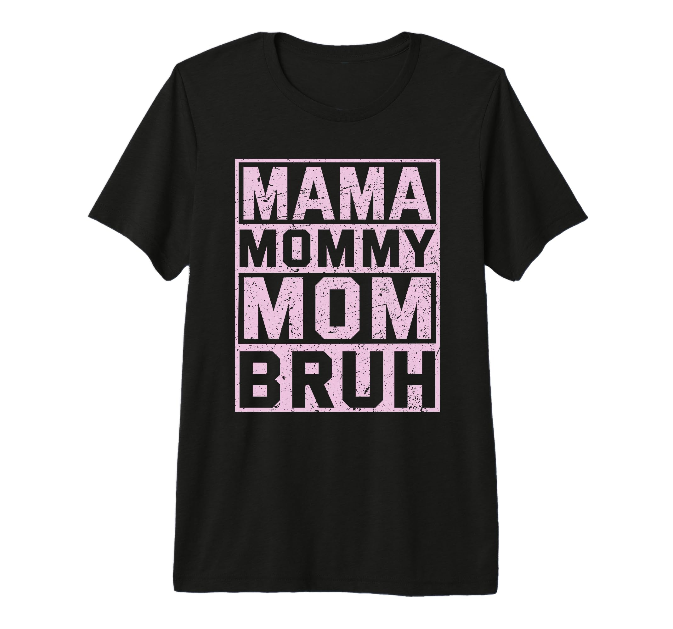 Ma Mama Mommy Mom Bruh Funny Mothers T-Shirt - Trendy Graphic Men Women - T-Shirt, Sweatshirt, Hoodie