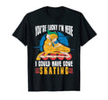 Funny Inline Skating Sarcasm Skater Roller T-Shirt - Unique Graphic Unisex - T-Shirt, Sweatshirt, Hoodie