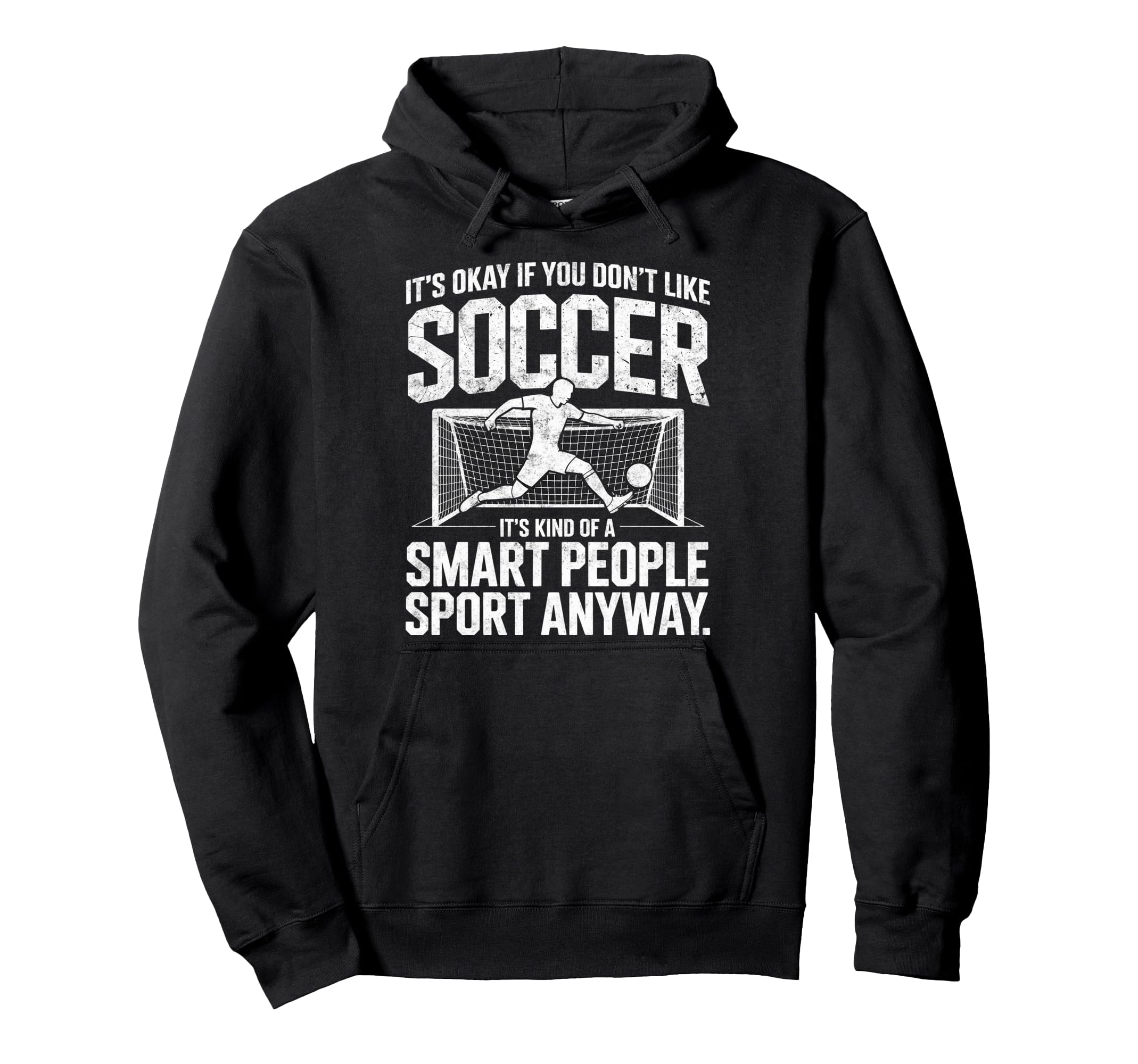 Its Okay If You Dont Like Soccer Its Hoodie - Aesthetic Graphic Men Women - T-Shirt, Sweatshirt, Hoodie