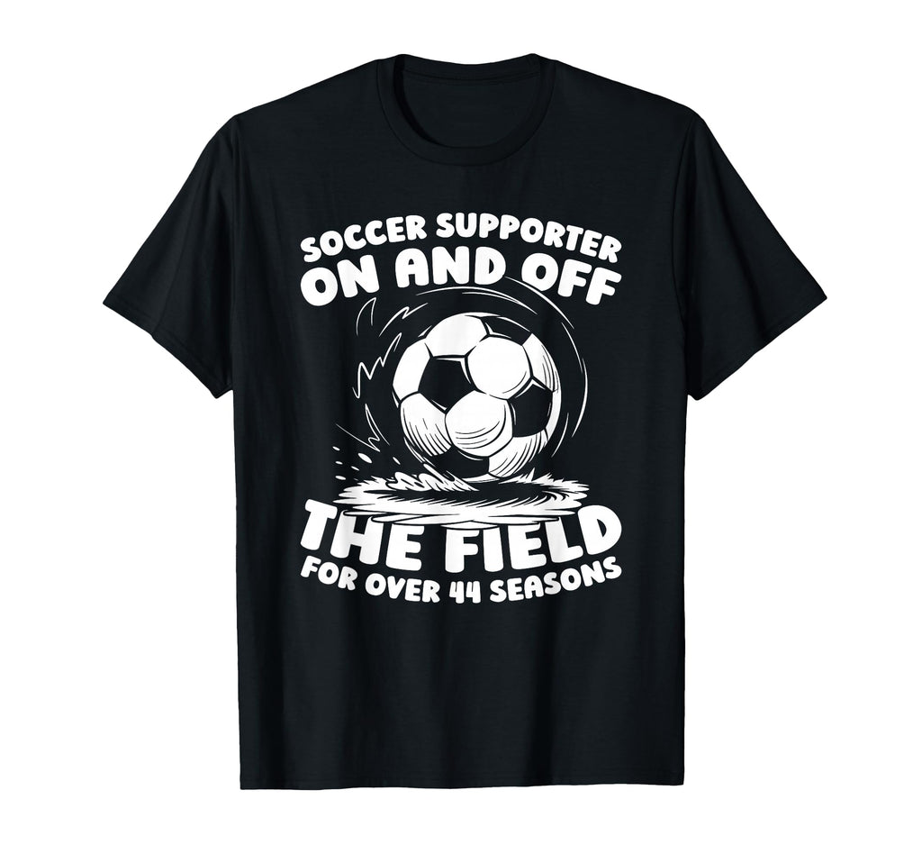 44Th Birthday Soccer Player Team T-Shirt - Aesthetic Graphic Men Women - T-Shirt, Sweatshirt, Hoodie