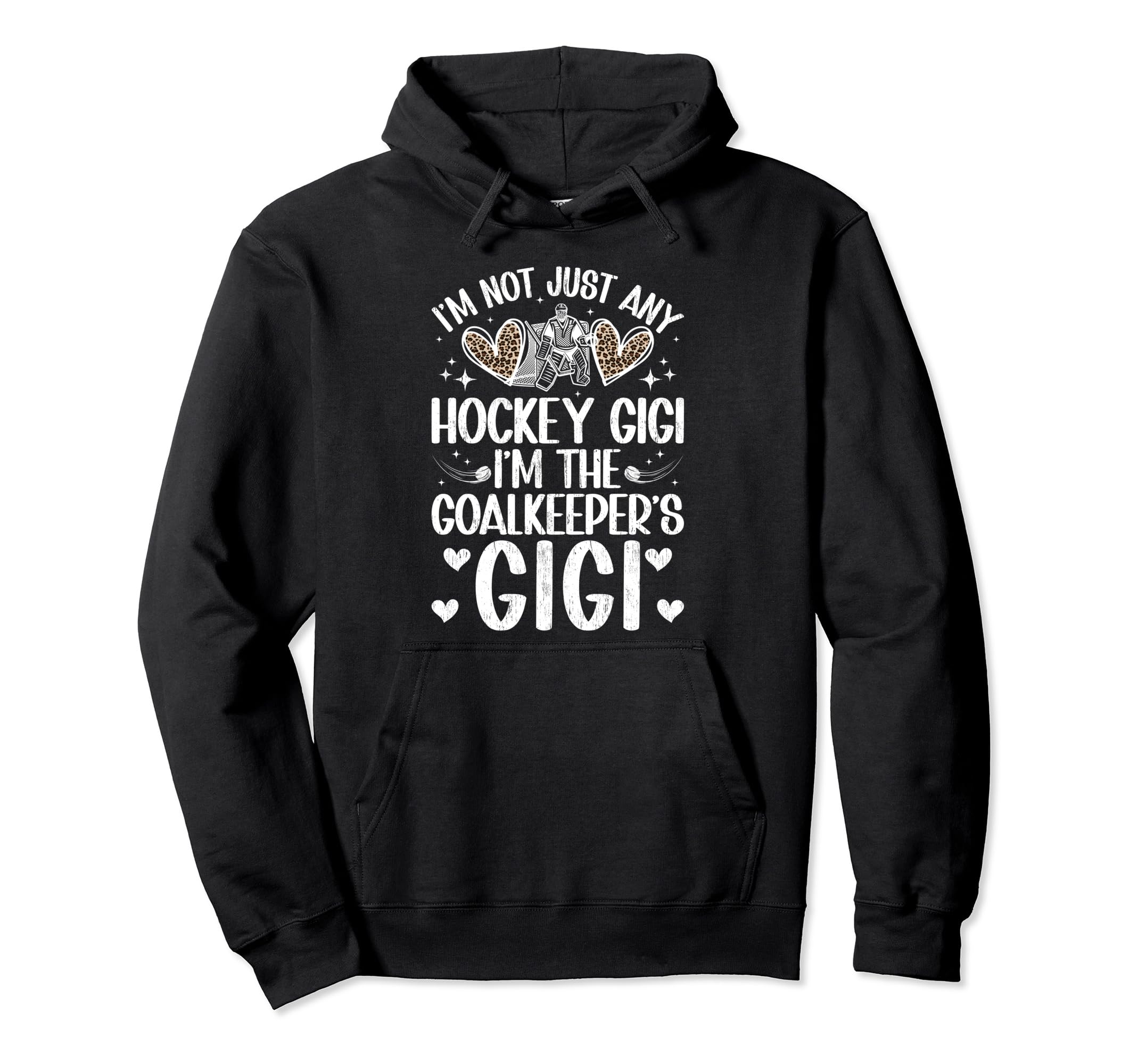 Im Ice Hockey Goalkeeper Gigi Ice Hockey Hoodie - Unique Graphic Men Women - T-Shirt, Sweatshirt, Hoodie