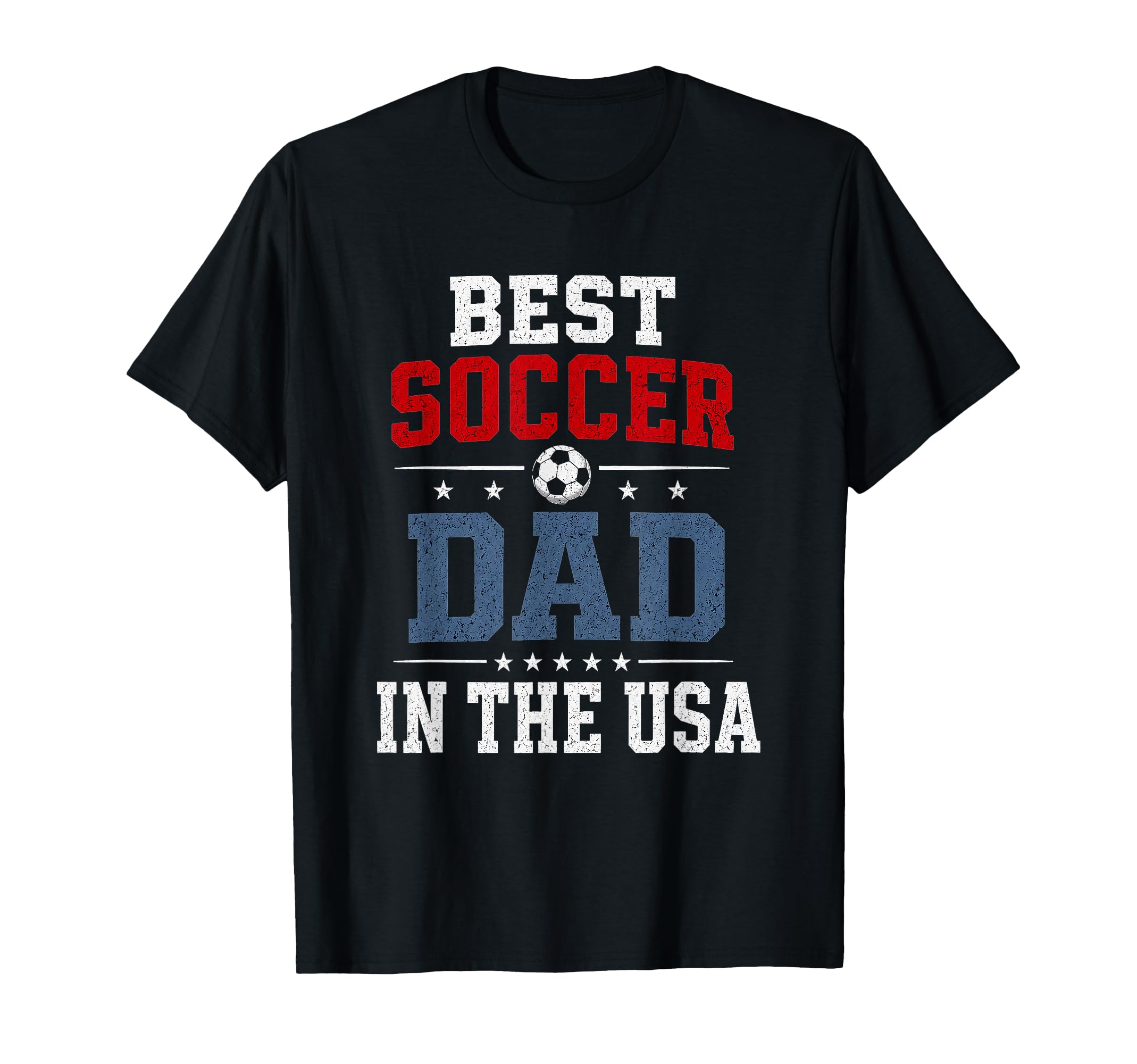 Best Soccer Dad Usa Patriotic Father Pride T-Shirt - Unique Graphic Unisex - T-Shirt, Sweatshirt, Hoodie