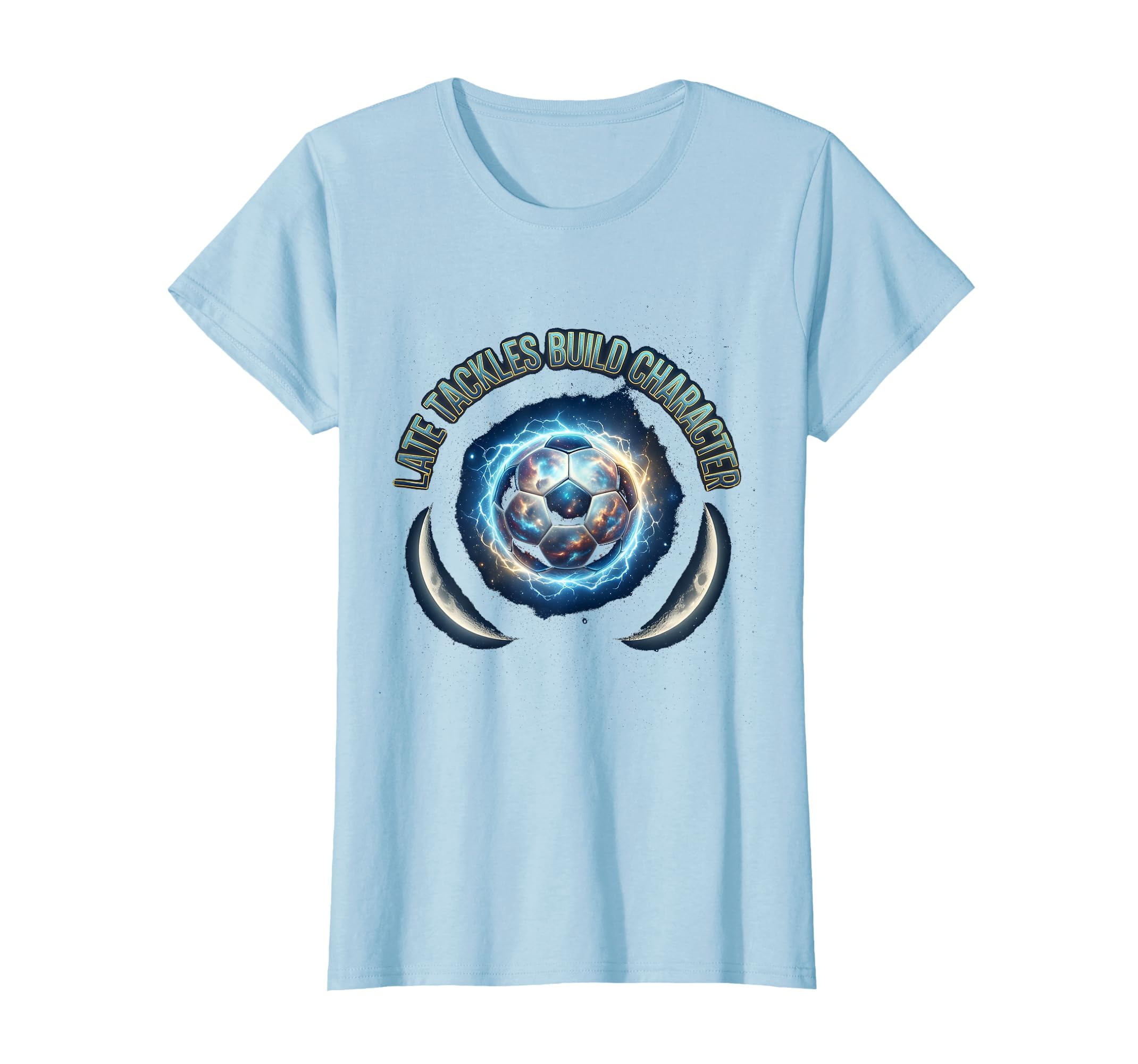 Late Tackles Build Character Soccer T-Shirt - Aesthetic Graphic for Adults - T-Shirt, Sweatshirt, Hoodie