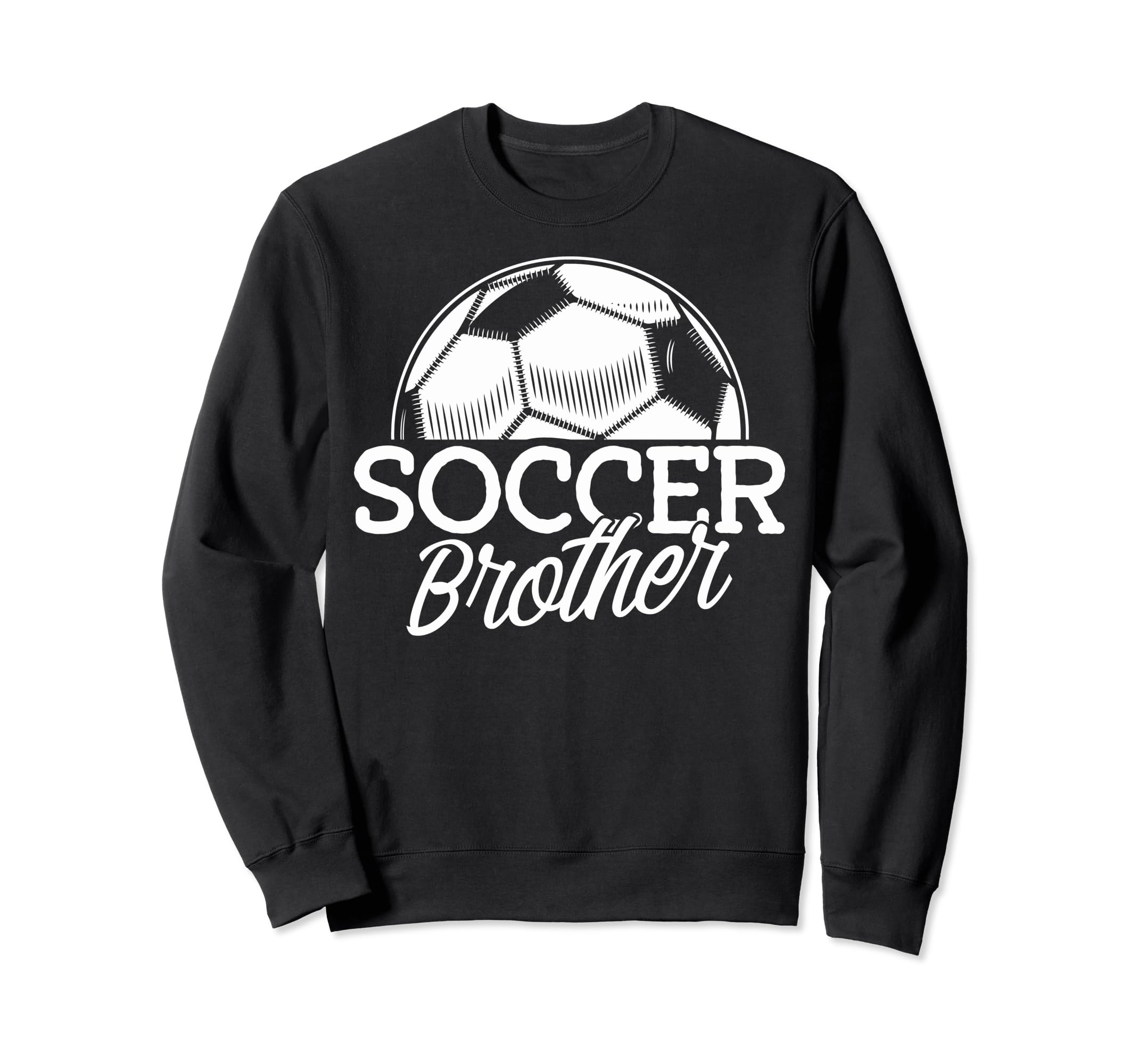 Soccer Brother Soccer Game Day Sweatshirt - Novelty Apparel Men Women - T-Shirt, Sweatshirt, Hoodie