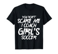 I Coach Soccer You Dont Scare Me Soccer T-Shirt - Minimalist Print Unisex - T-Shirt, Sweatshirt, Hoodie