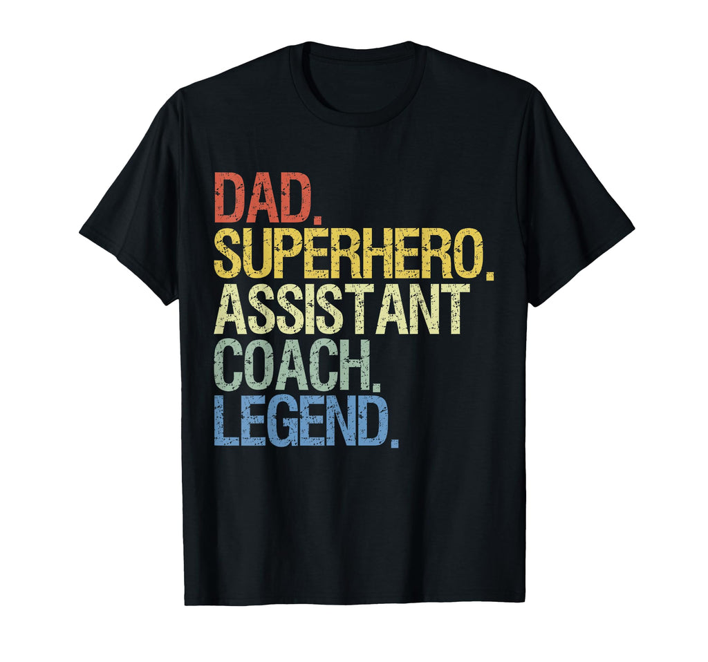 Dad Superhero Assistant Coach Legend Hoodie - Casual Everyday Wear Unisex - T-Shirt, Sweatshirt, Hoodie