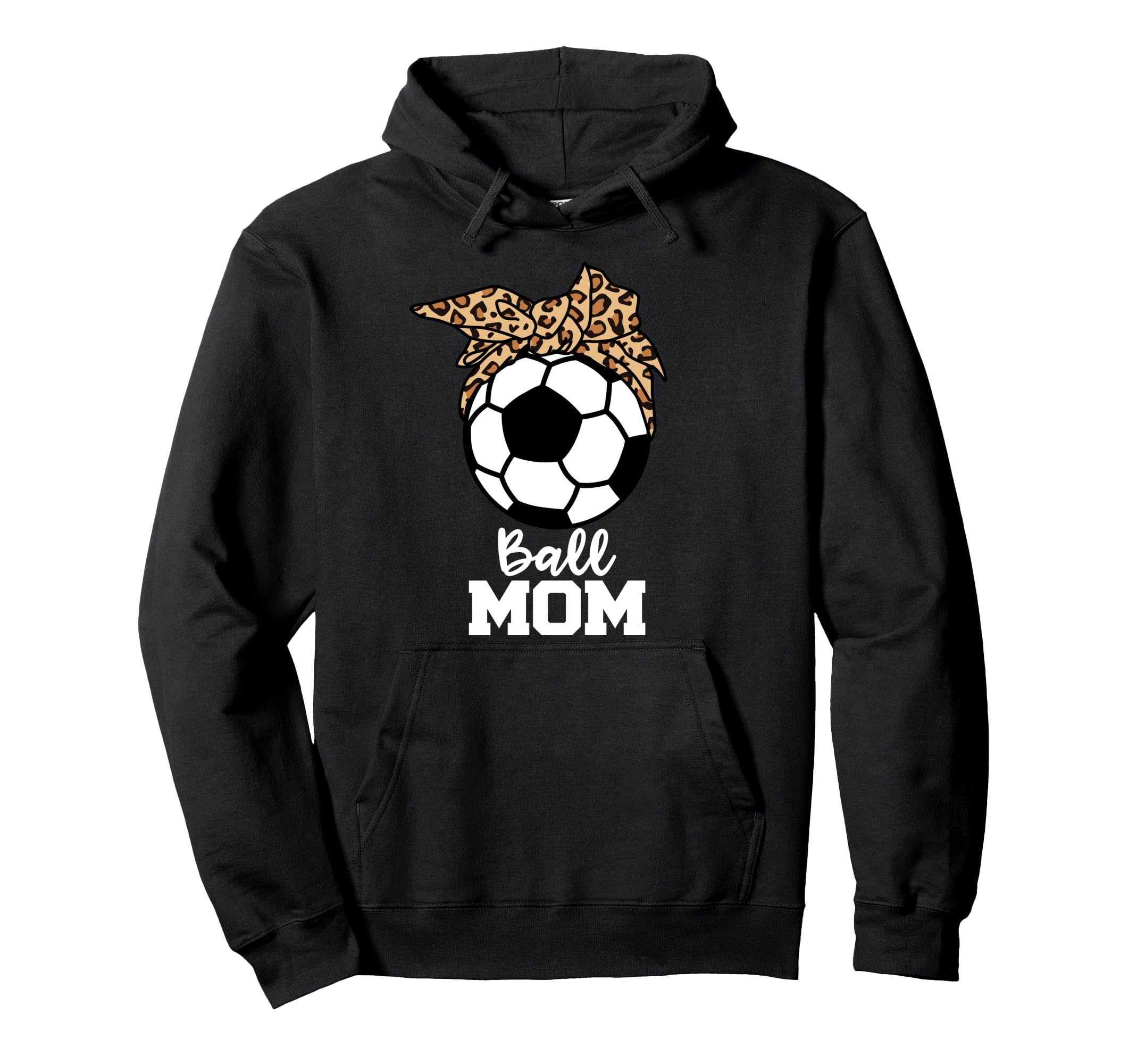 Ball Mom Funny Soccer Leopard Mom Hoodie - Casual Everyday Wear Unisex - T-Shirt, Sweatshirt, Hoodie