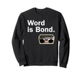 Word Is Bond Old School Hip Hop Sweatshirt - Casual Everyday Wear Unisex - T-Shirt, Sweatshirt, Hoodie