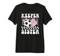 Groovy Soccer Keeper Sister Soccer T-Shirt - Casual Everyday Wear Unisex - T-Shirt, Sweatshirt, Hoodie