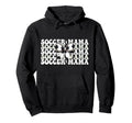 Soccer Mama Soccer Mom Mothers Day Hoodie - Trendy Graphic for Adults - T-Shirt, Sweatshirt, Hoodie