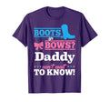 Boots Or Bows Daddy Gender Reveal T-Shirt - Novelty Apparel for Adults - T-Shirt, Sweatshirt, Hoodie