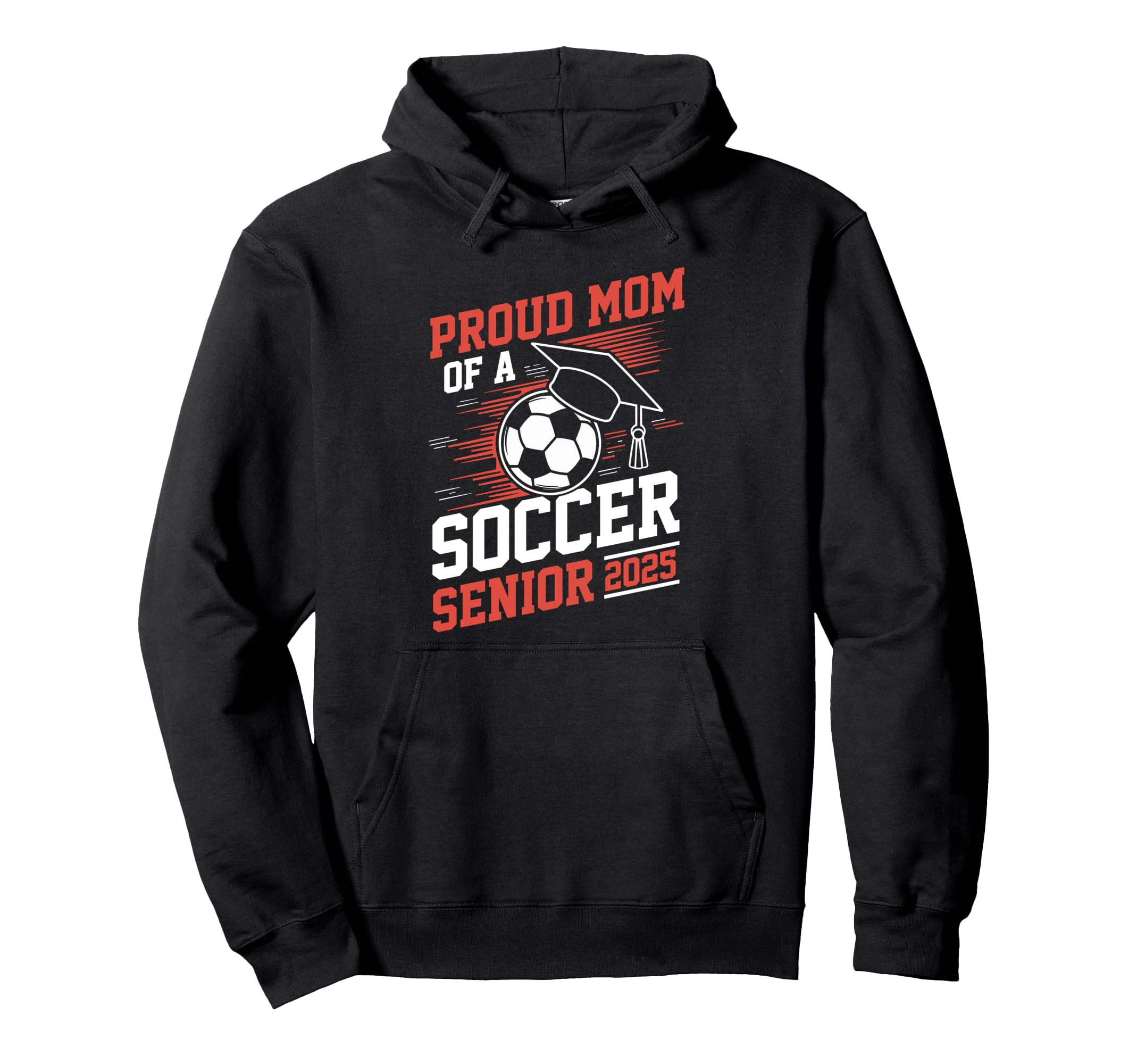 Proud Mom Soccer Senior 2025 Hoodie - Custom Art Print Unisex - T-Shirt, Sweatshirt, Hoodie