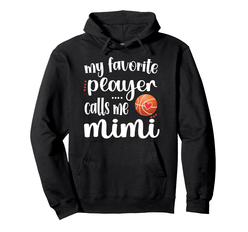 My Favorite Basketball Player Calls Me Hoodie - Novelty Apparel for Adults - T-Shirt, Sweatshirt, Hoodie