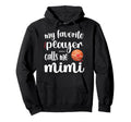 My Favorite Basketball Player Calls Me Hoodie - Novelty Apparel for Adults - T-Shirt, Sweatshirt, Hoodie