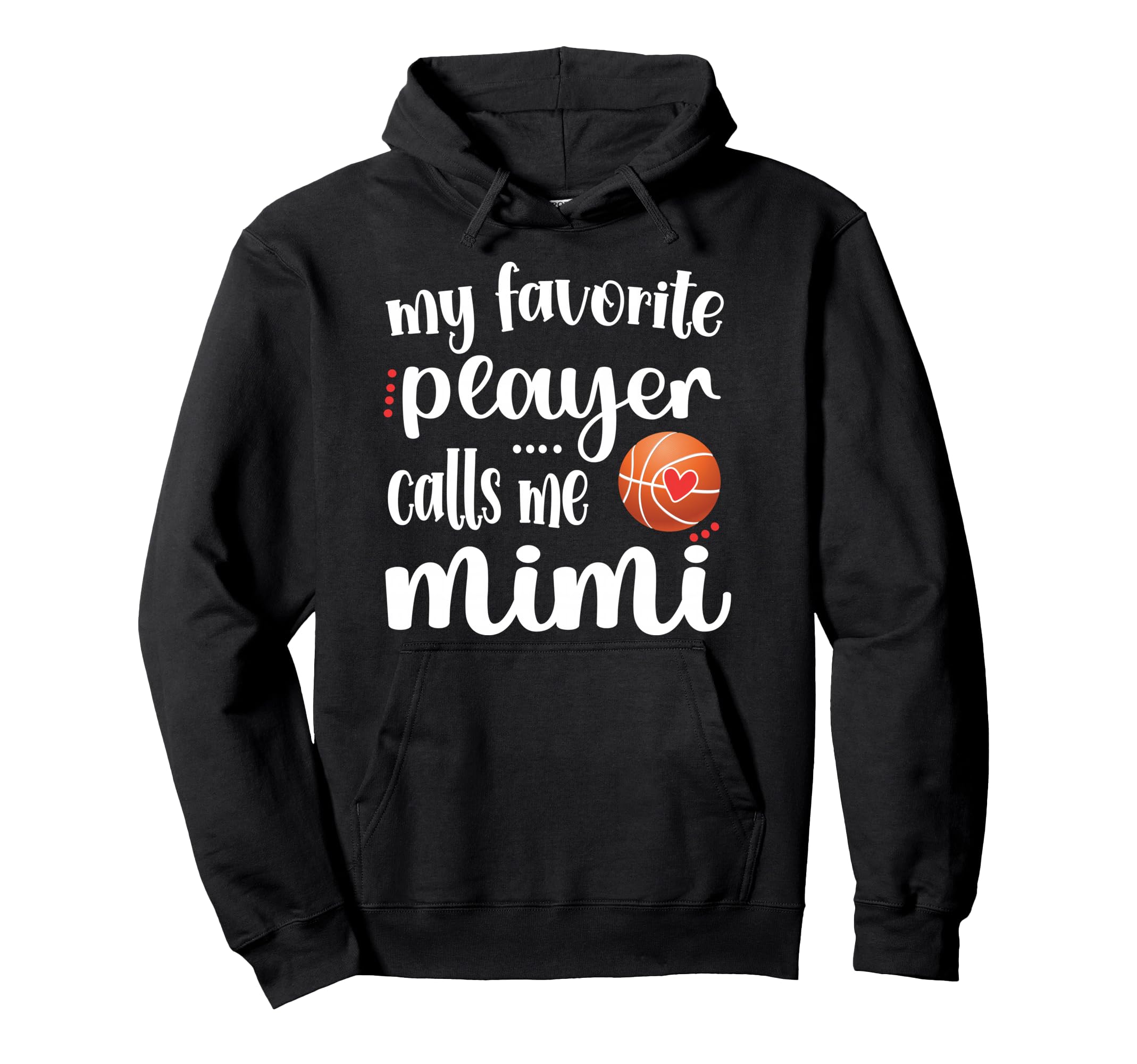 My Favorite Basketball Player Calls Me Hoodie - Novelty Apparel for Adults - T-Shirt, Sweatshirt, Hoodie