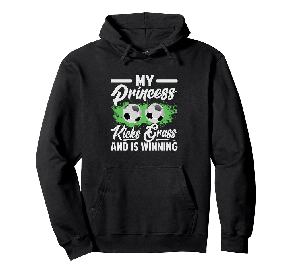 My Princess Kicks Grass And Is Winning Hoodie - Custom Art Print Unisex - T-Shirt, Sweatshirt, Hoodie