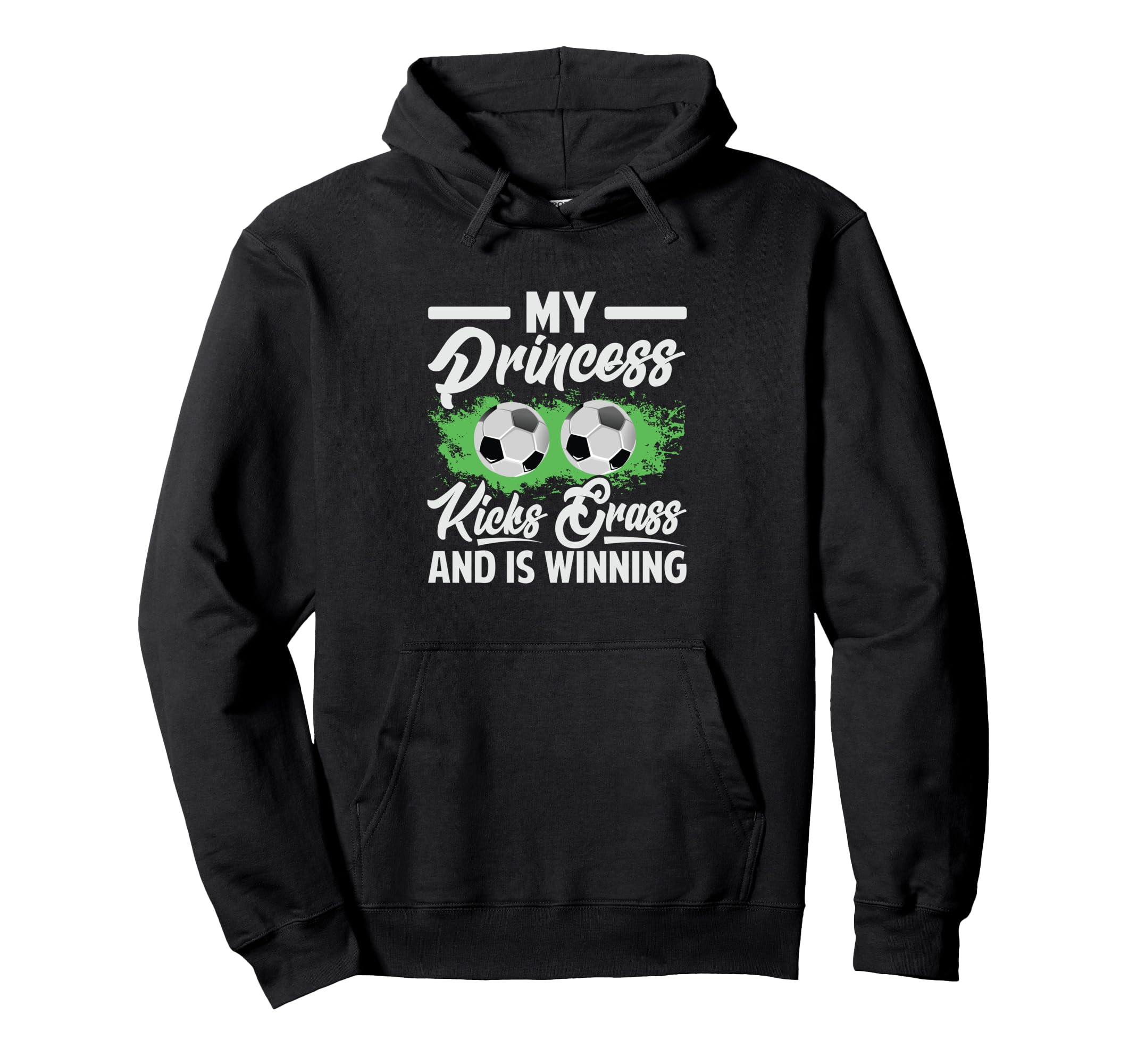 My Princess Kicks Grass And Is Winning Hoodie - Custom Art Print Unisex - T-Shirt, Sweatshirt, Hoodie