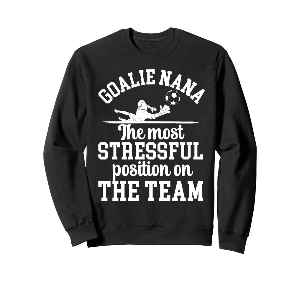 Funny Soccer Goalie Nana Soccer Sweatshirt - Unique Graphic for Adults - T-Shirt, Sweatshirt, Hoodie