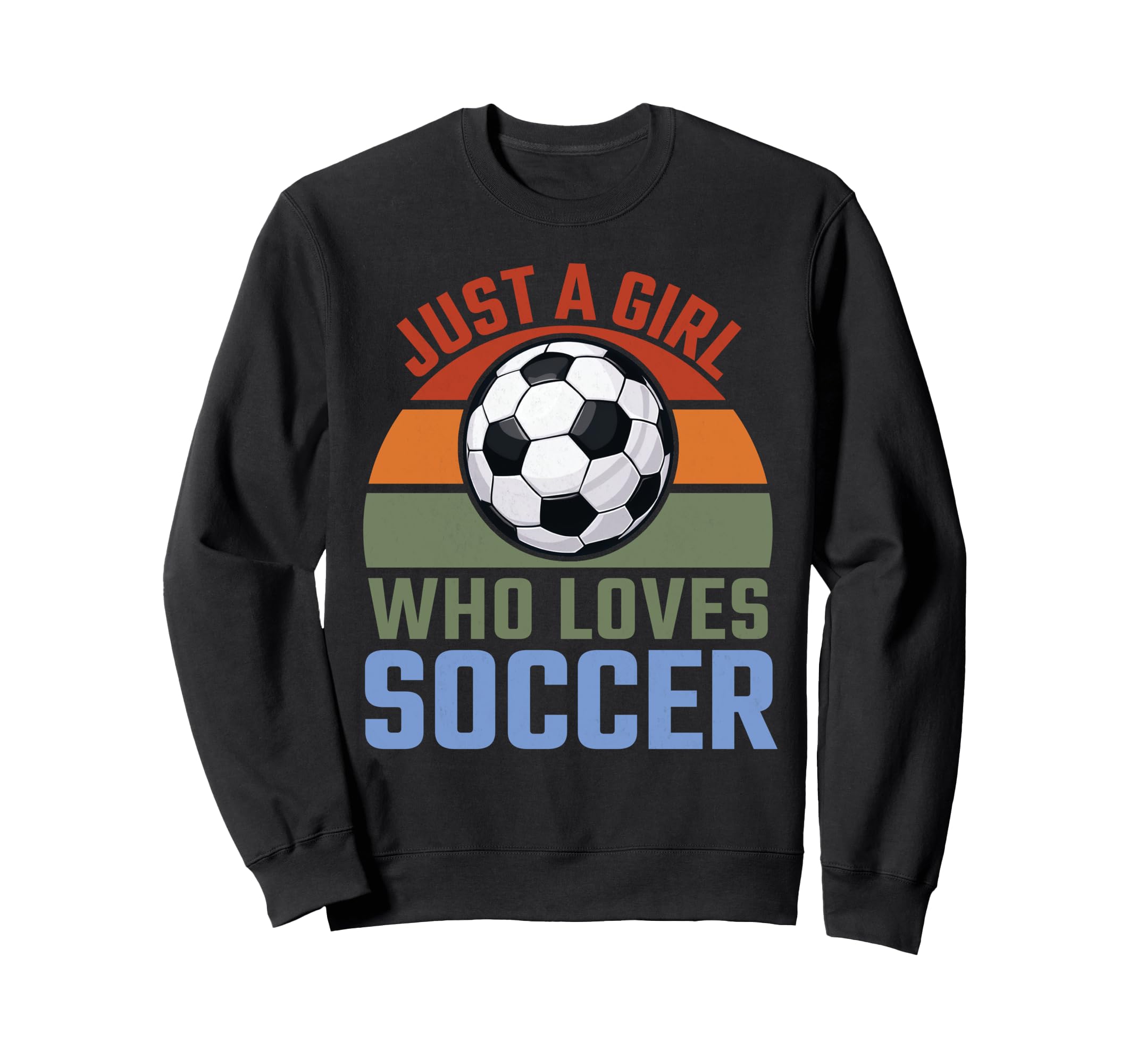 Just Who Loves Soccer Soccer Player Sweatshirt - Graphic Print for Adults - T-Shirt, Sweatshirt, Hoodie
