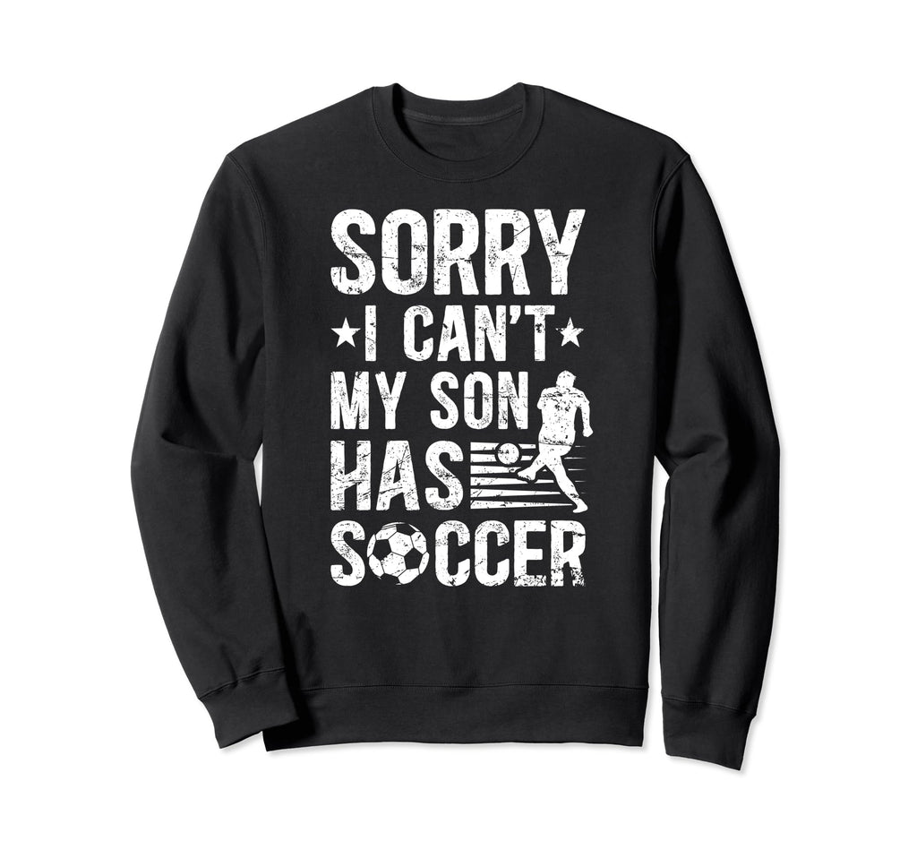 My Son Has Soccer Dad Soccer Sweatshirt - Aesthetic Graphic Men Women - T-Shirt, Sweatshirt, Hoodie