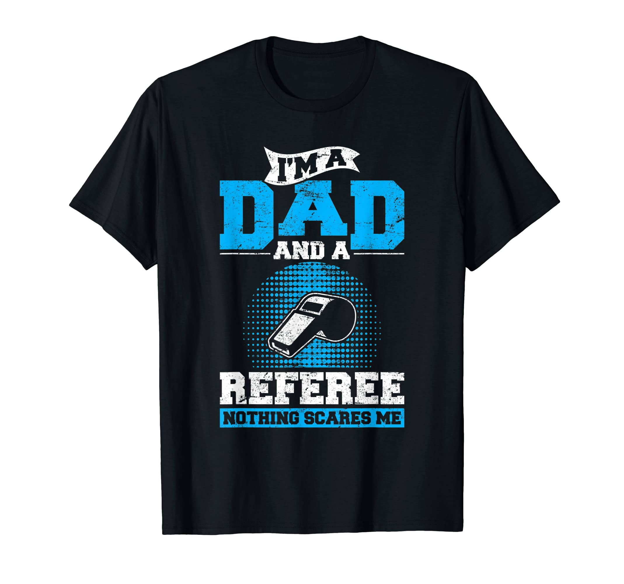 Im Dad And Referee Soccer Dad Ref T-Shirt - Aesthetic Graphic for Adults - T-Shirt, Sweatshirt, Hoodie