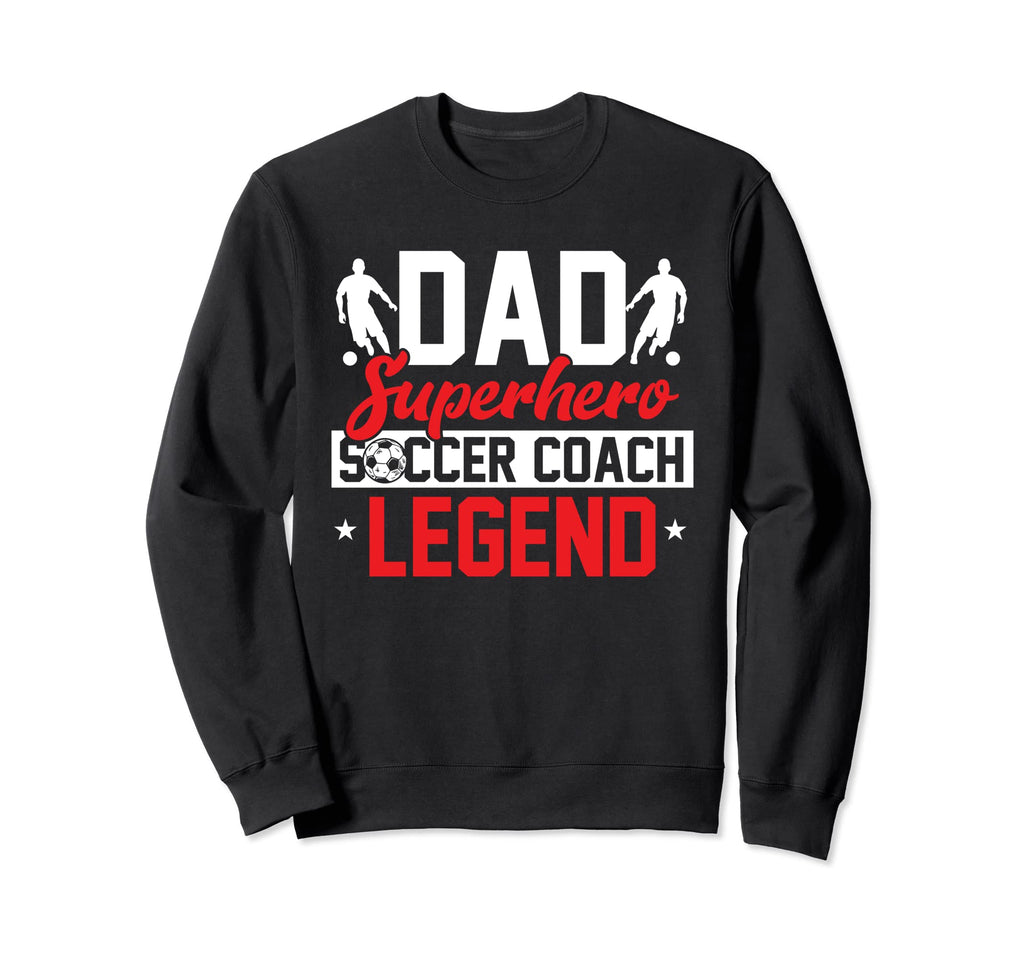 Funny Soccer Lover Dads Soccer Sweatshirt - Streetwear Style for Adults - T-Shirt, Sweatshirt, Hoodie