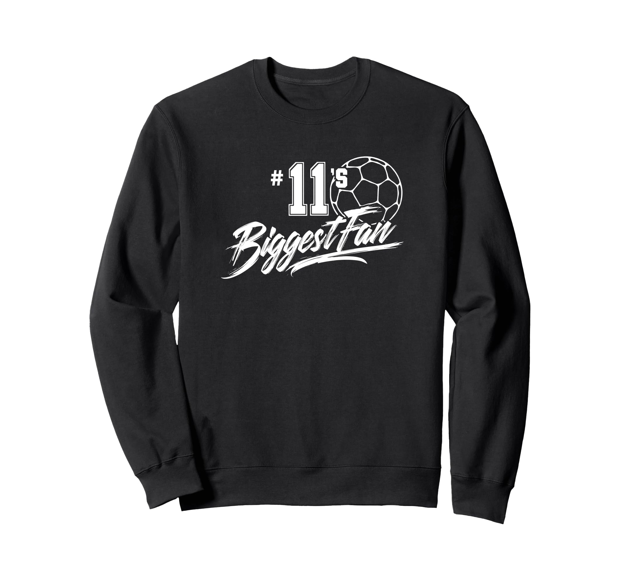 Number 11S Biggest Fan Soccer Sweatshirt - Unique Graphic for Adults - T-Shirt, Sweatshirt, Hoodie