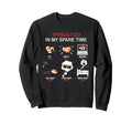 Thing I Do My Spare Time Soccer Sweatshirt - Graphic Print Men Women - T-Shirt, Sweatshirt, Hoodie