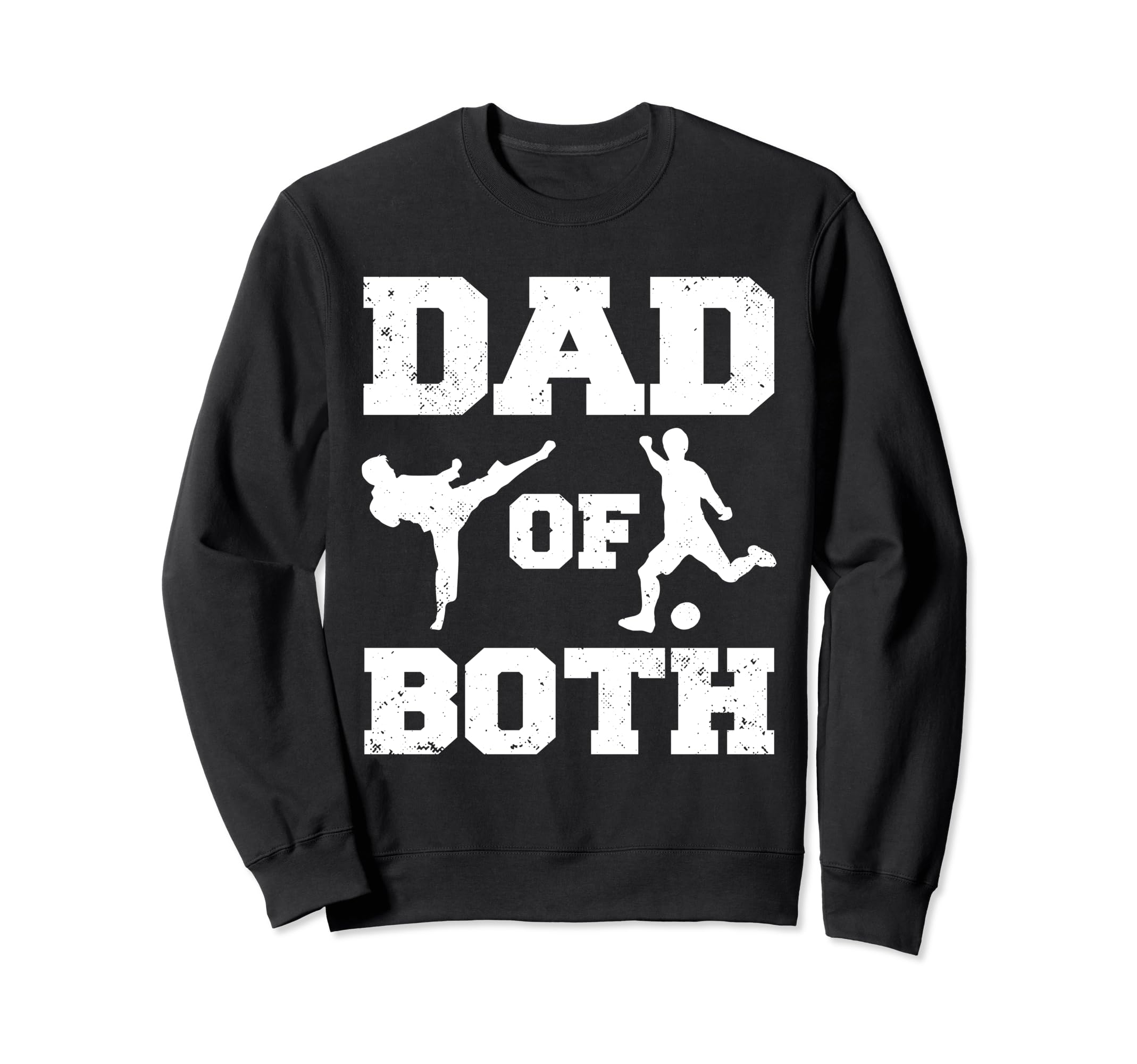 Dad Both Funny Taekwondo Soccer Sweatshirt - Aesthetic Graphic for Adults - T-Shirt, Sweatshirt, Hoodie