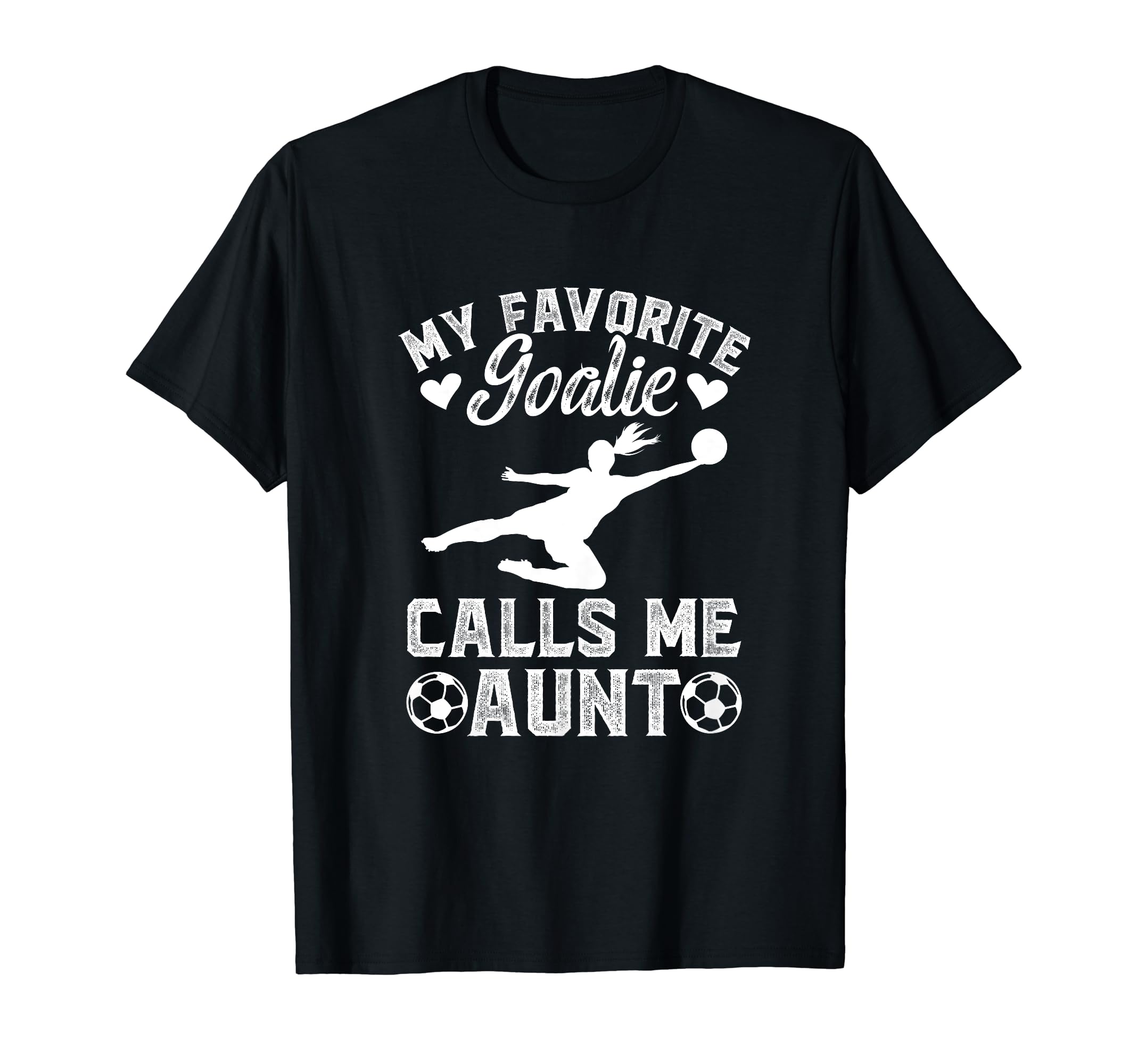 My Favorite Soccer Goalie Aunt Soccer T-Shirt - Unique Graphic Men Women - T-Shirt, Sweatshirt, Hoodie