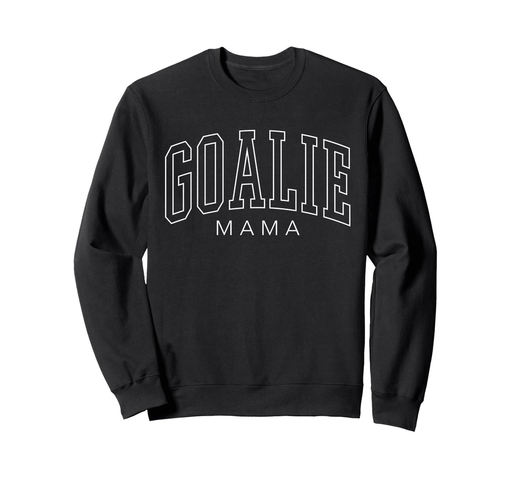 Goalie Mama Soccer Goalie Family Sweatshirt - Novelty Apparel for Adults - T-Shirt, Sweatshirt, Hoodie
