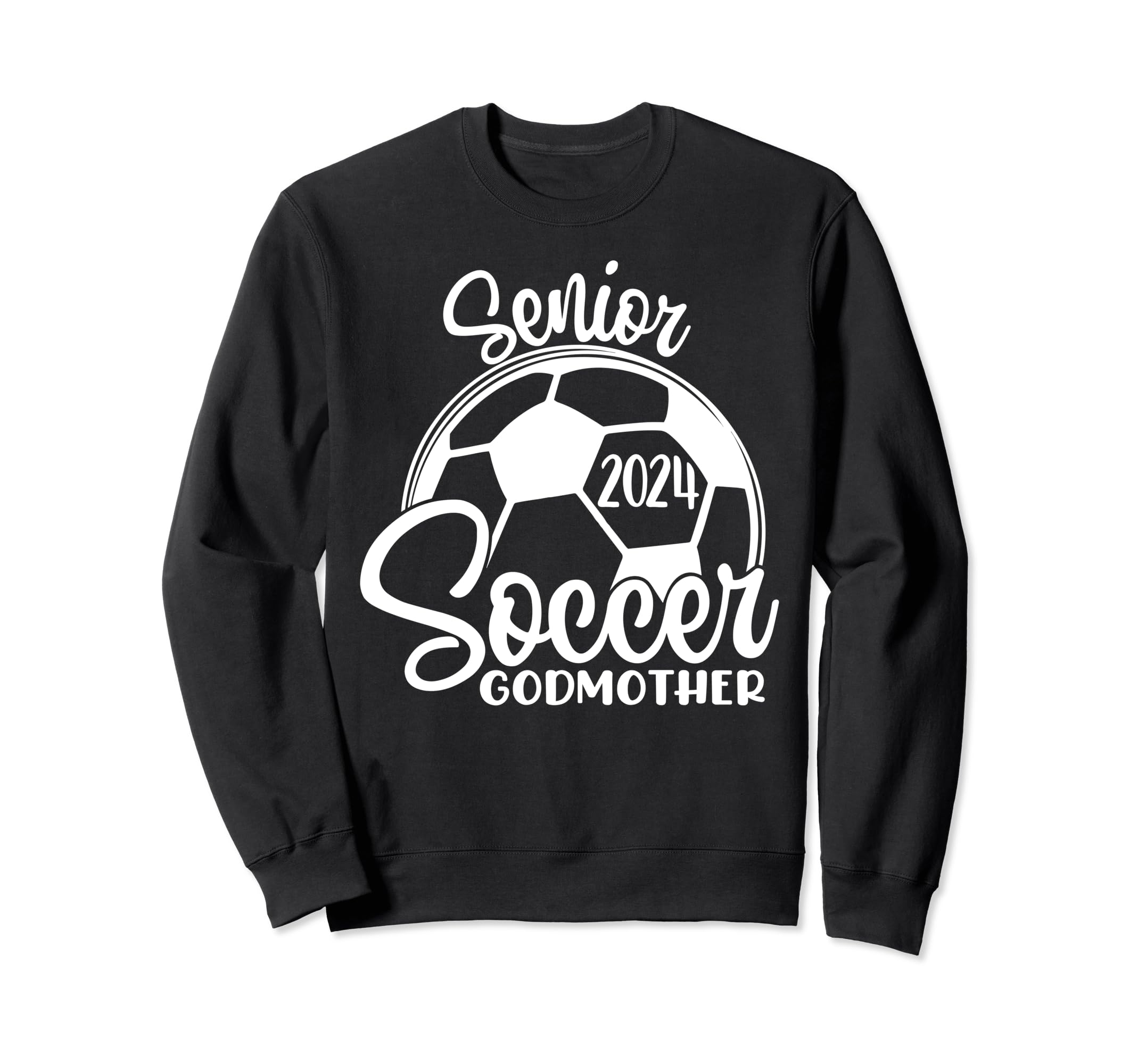 Senior Soccer Godmother 2024 Class 2024 Sweatshirt - Trendy Graphic Unisex - T-Shirt, Sweatshirt, Hoodie