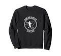 Soccer Player Ask Me About Soccer Sweatshirt - Fun Novelty Design Unisex - T-Shirt, Sweatshirt, Hoodie