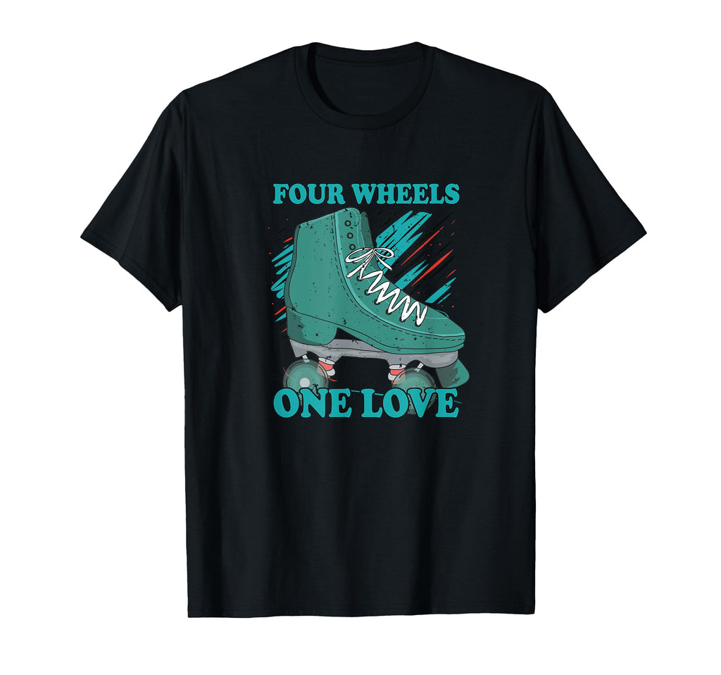 Four Wheels One Love Roller Skating T-Shirt - Unique Graphic Unisex - T-Shirt, Sweatshirt, Hoodie
