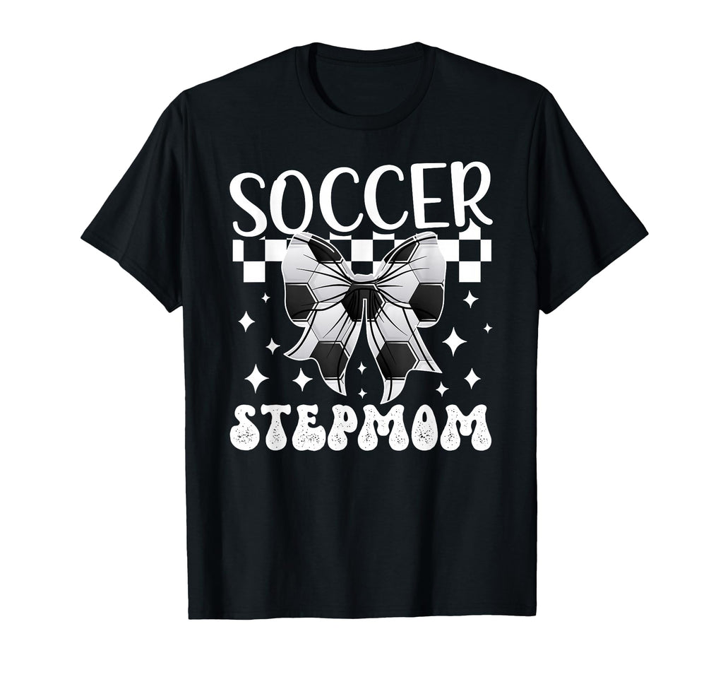 Soccer Stepmom Soccer Player Step T-Shirt - Novelty Apparel for Adults - T-Shirt, Sweatshirt, Hoodie