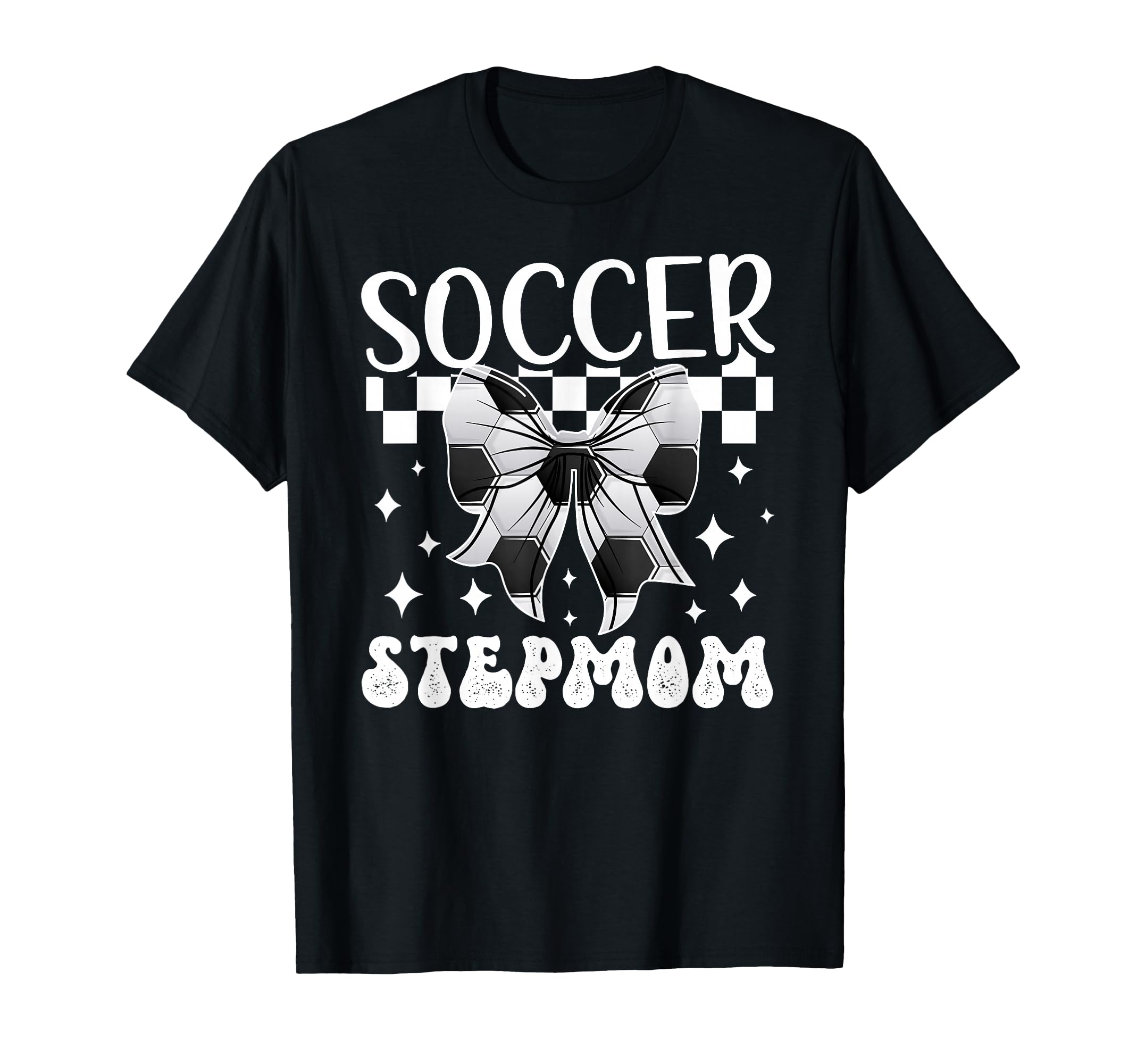 Soccer Stepmom Soccer Player Step T-Shirt - Novelty Apparel for Adults - T-Shirt, Sweatshirt, Hoodie