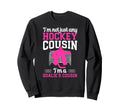 Im Hockey Goalie Cousin Hockey Keeper Sweatshirt - Unique Graphic Unisex - T-Shirt, Sweatshirt, Hoodie