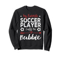 My Favorite Soccer Player Calls Me Sweatshirt - Novelty Apparel for Adults - T-Shirt, Sweatshirt, Hoodie