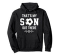 Soccer Mom Thats My Son Out There Hoodie - Unique Graphic Men Women - T-Shirt, Sweatshirt, Hoodie