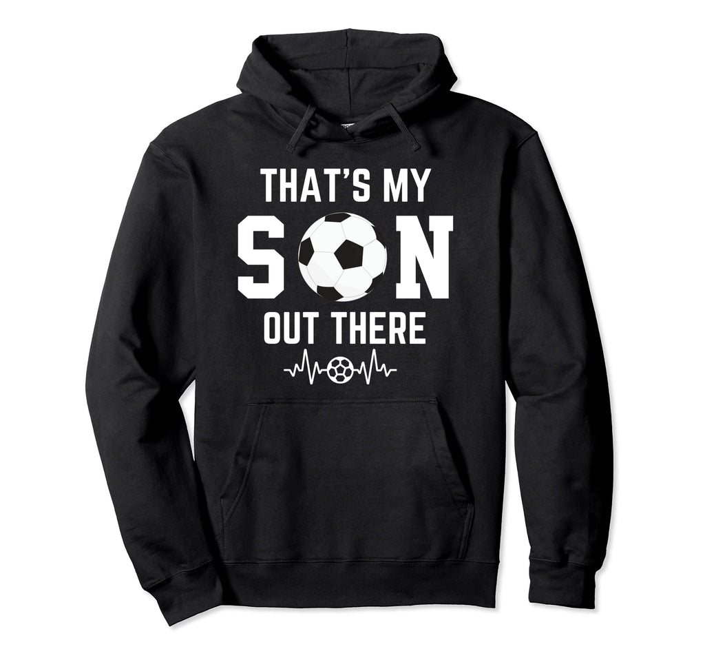 Soccer Mom Thats My Son Out There Hoodie - Trendy Graphic Men Women - T-Shirt, Sweatshirt, Hoodie