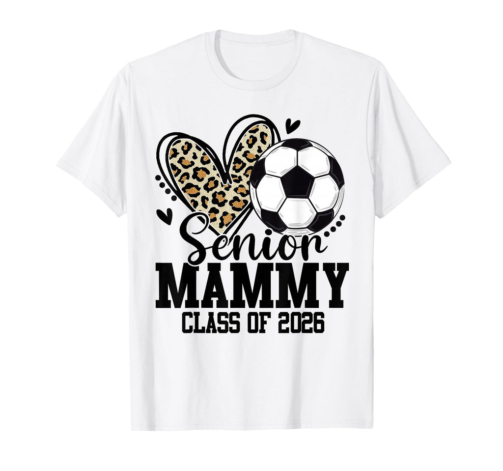 Senior Mammy Class 2026 Soccer T-Shirt - Aesthetic Graphic for Adults - T-Shirt, Sweatshirt, Hoodie
